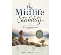 The Midlife Stability: Practical Strategies for a Healthier Menopause Transition