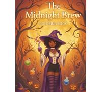 The Midnight Brew: A Halloween Witch Coloring Book for Black Women Featuring Magical Witches, Potions, Pumpkins, and Enchanted Autumn Scenes for Relaxation, Creativity, and Self-Care
