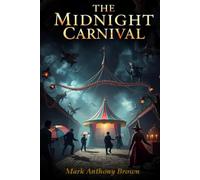 The Midnight Carnival: A Magical Adventure (The Moonlit Bookstore Collection)