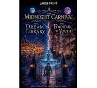 The Midnight Carnival: The Dream Library and The Fountain of Youth (6)