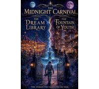 The Midnight Carnival: The Dream Library and The Fountain of Youth (6)