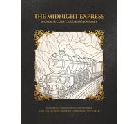 The Midnight Express: A Calm & Cozy Coloring Journey: Modern Dark Academia Adult Coloring Book with Cinematic Soundtrack (Airtracks Archives Coloring Series)