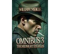 THE MIDNIGHT EYE FILES OMNIBUS THREE: A Midnight Eye Collection