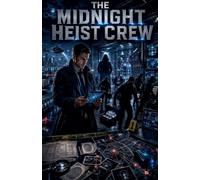 The Midnight Heist Crew (16)