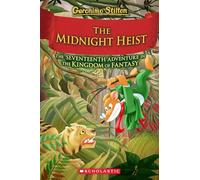 The Midnight Heist (Geronimo Stilton and the Kingdom of Fantasy #17)