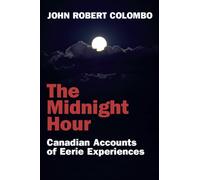 The Midnight Hour: Canadian Accounts of Eerie Experiences