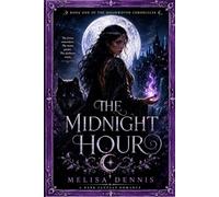THE MIDNIGHT HOUR (THE MOONWOVEN CHRONICLES)