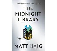The Midnight Library: The No.1 Sunday Times bestseller and worldwide phenomenon