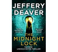 The Midnight Lock: A riveting new Lincoln Rhyme thriller from the Sunday Times bestselling author of The Goodbye Man