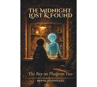 THE MIDNIGHT LOST & FOUND: The Boy on Platform Two: 1