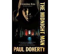 The Midnight Man: The Physician's Tale of Mystery and Murder As He Goes on a Pilgrimage from London to Canterbury: 7 (A Canterbury Tales Medieval Mystery)