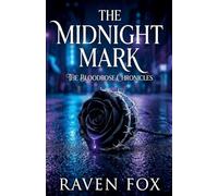 The Midnight Mark: 1 (The Bloodrose Chronicles)