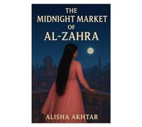 The Midnight Market Of Al-Zahra
