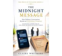 THE MIDNIGHT MESSAGE How Ordinary Conversations Became an Extraordinary Conspiracy: Psychological Suspense Thriller, Legal Drama and Workplace Mystery Elements (The Price of Pleasure Series)