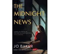 The Midnight News: The gripping and unforgettable novel as heard on BBC Radio 4 Book at Bedtime