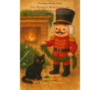The Midnight Nutcracker and the Missing Stocking - Book 2 - The Magic Mantle Series