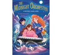 The Midnight Orchestra (A Mystwick School Novel, 1)