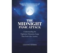 The Midnight Panic Attack: Understanding the Nighttime Histamine Surge That Feels Like Anxiety (The Wellbeing Series)
