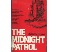 The Midnight Patrol: The Story of a Salvation Army Lass Who Patrolled the Dark Streets of London's West End on a Midnight Mission of Mercy