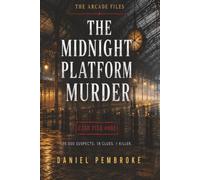 The Midnight Platform Murder (The Arcade Files)