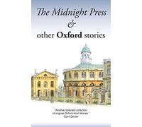 The Midnight Press and Other Oxford Stories: Volume 4
