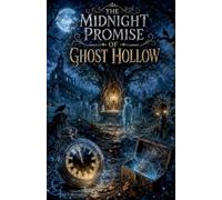 The Midnight Promise of Ghost Hollow: 42 (Ghost Stories for Kids)