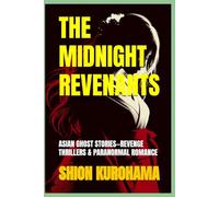 THE MIDNIGHT REVENANTS: ASIAN GHOST STORIES-REVENGE THRILLERS & PARANORMAL ROMANCE