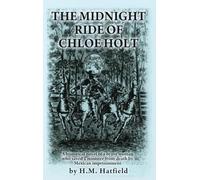 The Midnight Ride of Chloe Holt: A historical novel of a brave woman who saved a minister from death by Mexican imprisonment: 0