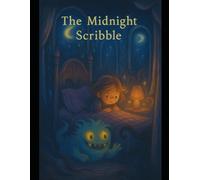 The Midnight Scribble: The monster under the bed. Read it. Color it. Live it. (The Kingdom of Chalk)