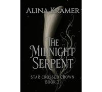 The Midnight Serpent: Star Crossed Crown Book 2