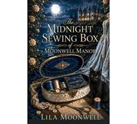 The Midnight Sewing Box of Moonwell Manor