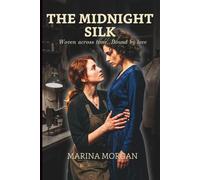 THE MIDNIGHT SILK: Woven across time. Bound by love