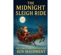 The Midnight Sleigh Ride And The Christmas Adventure