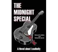 The Midnight Special: A Novel about Leadbelly