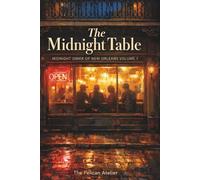 The Midnight Table: A Literary Novel About Grief, Belonging, and Late-Night Lives in New Orleans: Midnight Diner of New Orleans - Volume 1