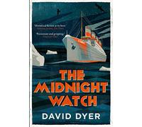 The Midnight Watch: A gripping novel of the SS Californian, the ship that failed to aid the sinking Titanic (Main - Print on Demand)