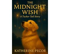 The Midnight Wish: A Tucker Tail Story