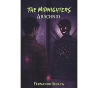 The Midnighters: Arachnid: A Descent Into Betrayal, Power, and Becoming the Monster: 2