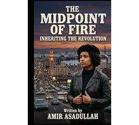 The Midpoint of Fire: Inheriting the Revolution