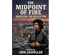 The Midpoint of Fire: Inheriting the Revolution