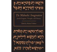 The Midrashic Imagination Jewish Exegesis, Thought, and History