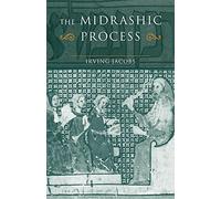 The Midrashic Process: Tradition and Interpretation in Rabbinic Judaism