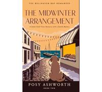 The Midwinter Arrangement: A Sweet Small-Town Romance with a Gentle Mystery (The Bellhaven Bay Romances)