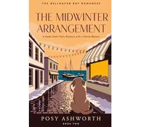 The Midwinter Arrangement: A Sweet Small-Town Romance with a Gentle Mystery (The Bellhaven Bay Romances)