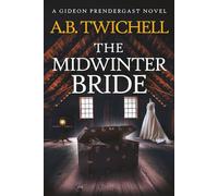 The Midwinter Bride: A Gideon Prendergast Mystery: 3
