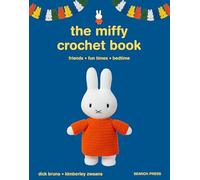 The Miffy Crochet Book: 16 projects for friends, fun times and bedtime