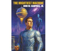 The Mightiest Machine