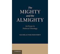 The Mighty and the Almighty: An Essay In Political Theology