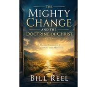 The Mighty Change & The Doctrine of Christ: A Compassionate View of Grace and Works within Mormonism