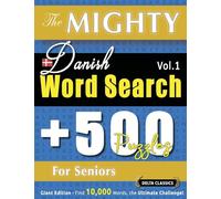 The Mighty Danish Word Search - 500 Puzzles for Seniors - Delta Classics - Giant Edition - Find 10,000 Words, the Ultimate Challenge!